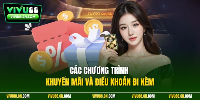 Các chương trình khuyến mãi và điều khoản đi kèm