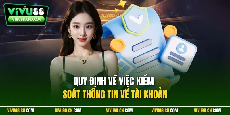 Quy định về việc kiểm soát thông tin về tài khoản